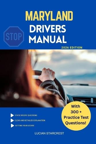 Maryland Drivers Manual: Comprehensive Guide to Passing the Maryland Drivers Test and Safe Driving