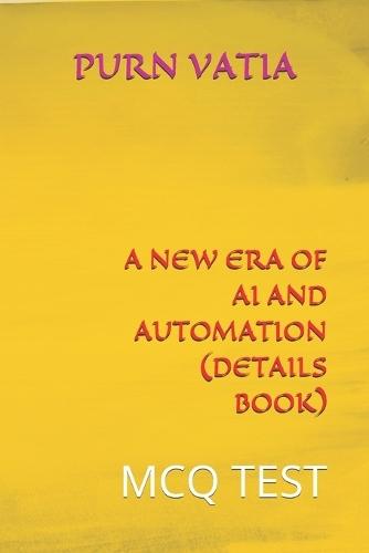 A New Era of AI and Automation (Details Book): McQ Test