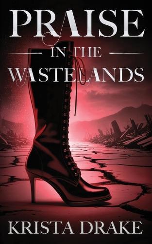Praise in the Wastelands: A Dark Post-Apocalyptic Age Gap Romance