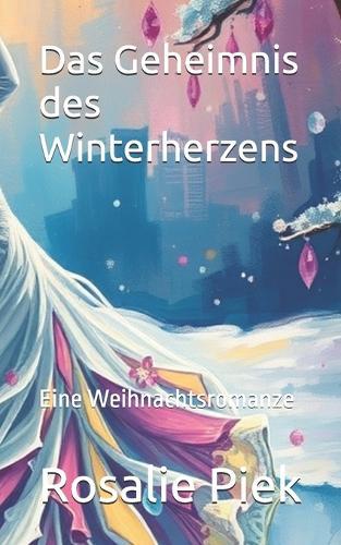 Das Geheimnis des Winterherzens: Eine Weihnachtsromanze