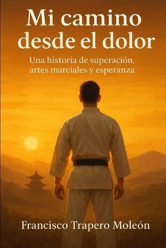 Una historia de superación, artes marciales y esperanza.