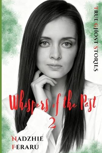 Whispers of the Past: True Ghost Stories