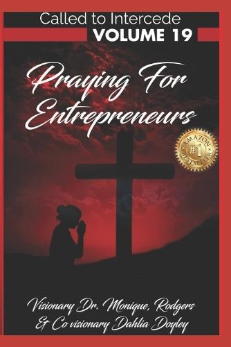 Called to Intercede: Volume 19 Praying for Entrepreneurs