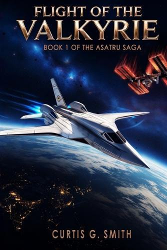 Flight of the Valkyrie: Book I of the Asatru Saga