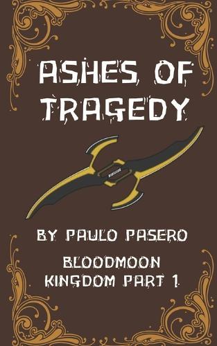 Ashes of Tragedy Bloodmoon Kingdom Part 1