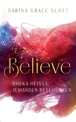 Believe: Bheka heißt, jemanden beschützen (Danny & Kayleen Part 2)