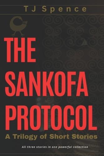 The Sankofa Protocol: A Trilogy of Short Stories
