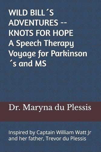 Wild Bill´s Adventures -- Knots for Hope: A Speech Therapy Voyage for Parkinson´s and MS