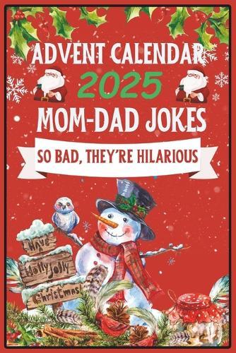 Advent Calendar 2025: Mom-Dad Jokes: 24 Days of Festive Fun for Adults, Family-Friendly Humor, Great Gift for Men and Women