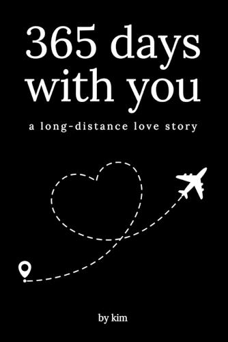 365 days with you a long - distance love story