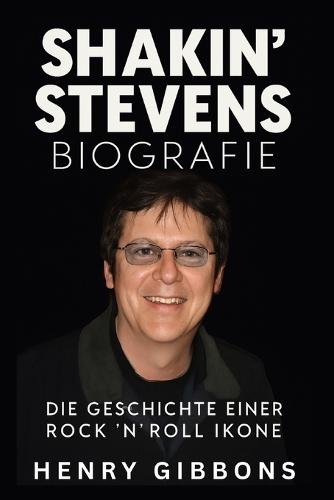 Shakin' Stevens Biografie: Die Geschichte einer Rock 'n' Roll Ikone