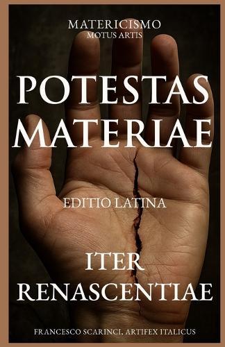 Potestas Materiae: Iter renascentiae