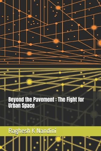 Beyond the Pavement: The Fight for Urban Space