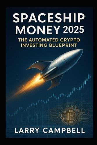 Spaceship Money 2025: The Automated Crypto Investing Blueprint