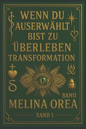 Wenn du auserwählt bist zu überleben: Transformation.