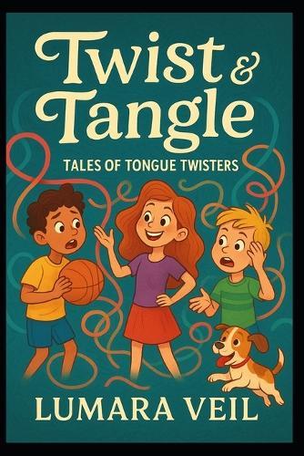 Twist and Tangle: Tales of Tongue Twisters