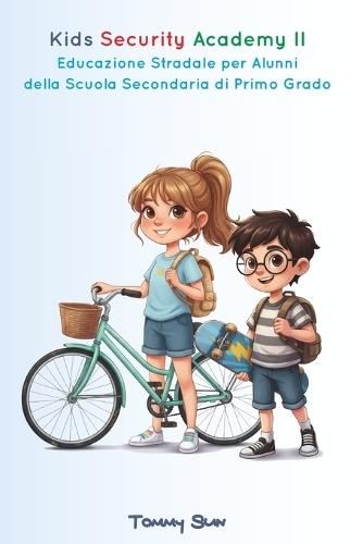 Kids Security Academy II: Educazione Stradale per Alunni della Scuola Secondaria di Primo grado