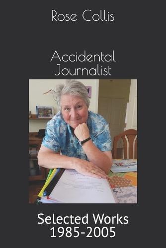 Accidental Journalist: Selected Works 1985-2005
