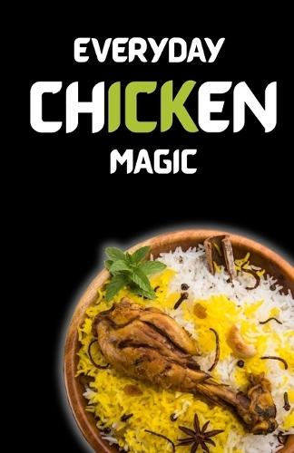 Everyday Chicken Magic