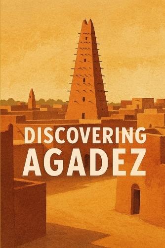 Discovering Agadez