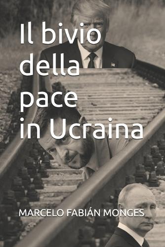 Il bivio della pace in Ucraina