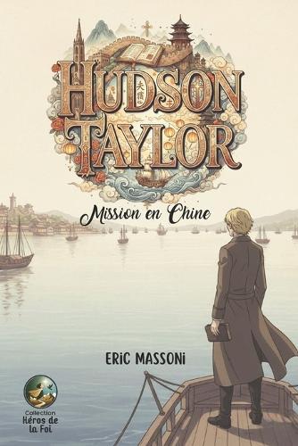 Hudson Taylor: Missie in China