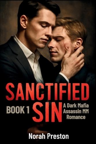 Sanctified Sin: A Dark Mafia Assassin MM Romance BOOK 1