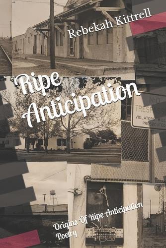 Ripe Anticipation: Origins Of Ripe Anticipation Poetry