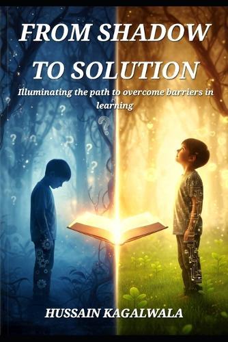 From Shadow to Solution: Illuminating the path to overcome barriers in learning