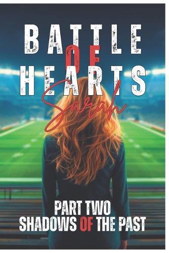 Battle of Hearts ( Part Two: Shadows of the Past )