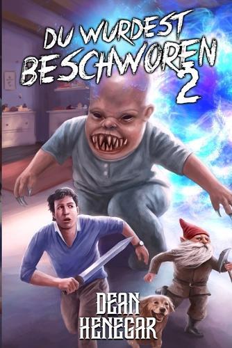 Du wurdest beschworen 2: Ein LitRPG-Abenteuer