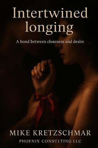 Interwoven Longing: A Bond Between Closeness and Desire