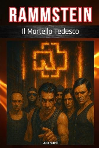 Rammstein: Il Martello Tedesco