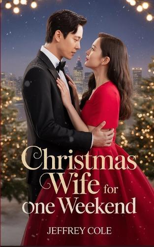 Christmas Wife for One Weekend: A Second-Chance Korean Celebrity Christmas Romance