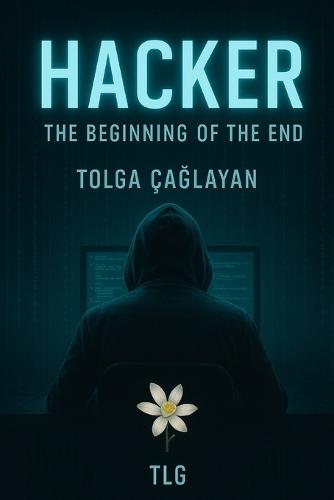 Hacker: The Beginning of the End