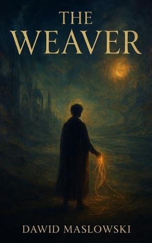 The Weaver: A Journey Through The Threads of Being
