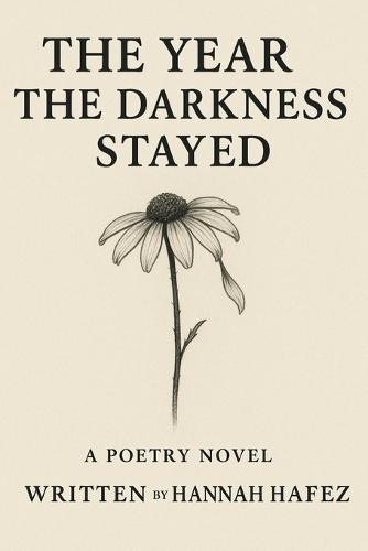 The Year the Darkness Stayed: A Poetry Novel
