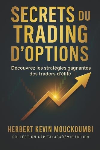 Secrets du Trading d'Options Découvrez les stratégies gagnantes des traders d'élite.