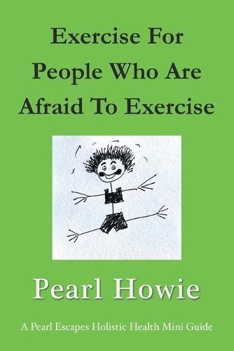 Exercise For People Who Are Afraid To Exercise