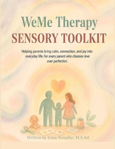 WeMe Therapy Sensory Toolkit: Helping Parents Bring Calm, Connection, and Joy into Everyday Life