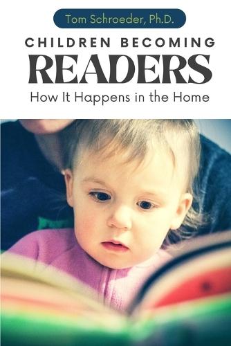 Children Becoming Readers: How It Happens in the Home