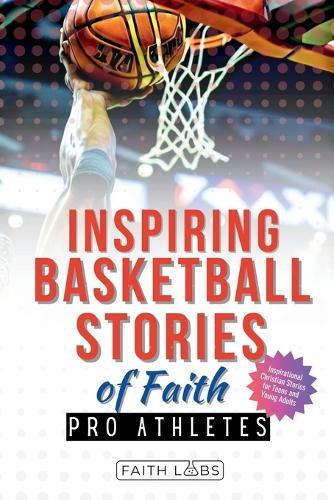 Inspiring Basketball Stories of Faith from Pro Athletes: Inspirational Christian Stories for Young Readers