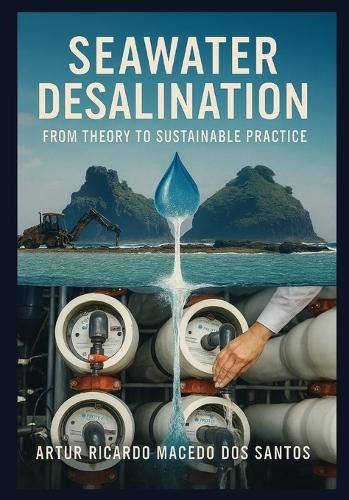 Seawater Desalination: From Theory to Sustainable Practice
