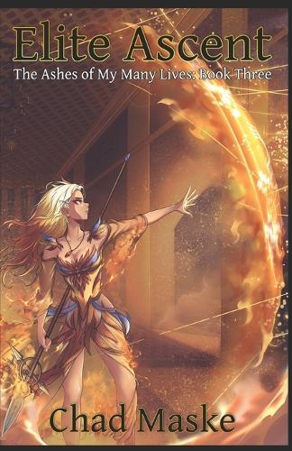 Elite Ascent: Ashes of My Many Lives Book 3