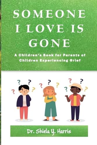 Someone I Love Is Gone: A Children's Book for Parents of Children Experiencing Grief