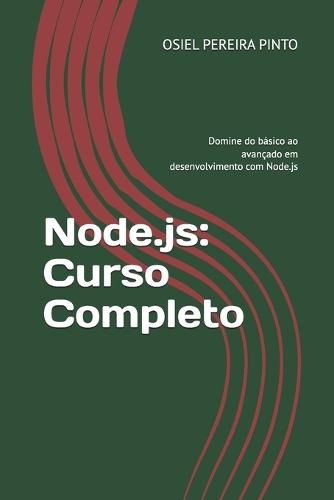 Node.js: Curso Completo: Domine do básico ao avançado em desenvolvimento com Node.js