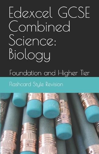 Edexcel GCSE Combined Science Flashcard Style Biology Revision: Foundation and Higher Tier