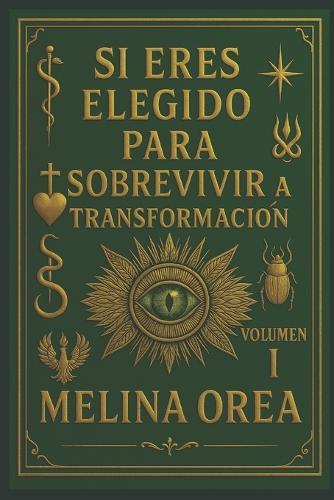 Si eres elegido para sobrevivir.: Transformación. Volumen I.