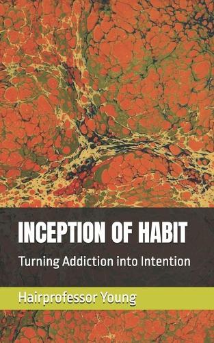 Inception of Habit: Turning Addiction into Intention