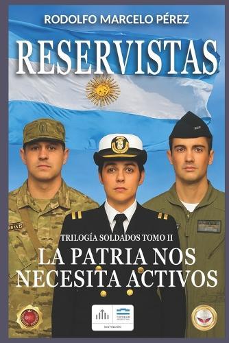 Reservistas: La Patria Nos Necesita Activos
